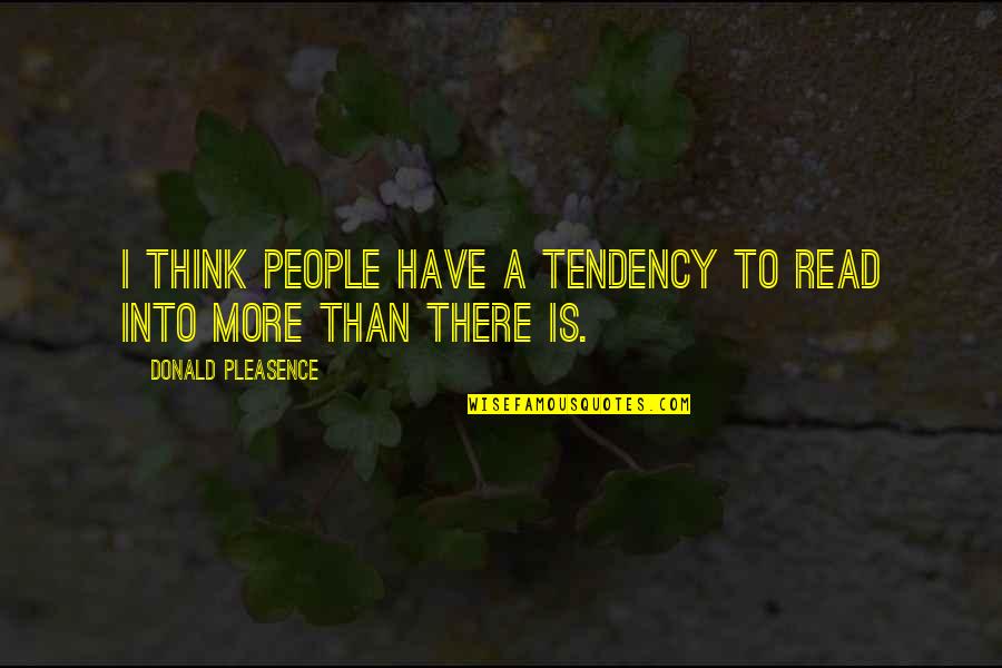 Thumb Drive Quotes By Donald Pleasence: I think people have a tendency to read