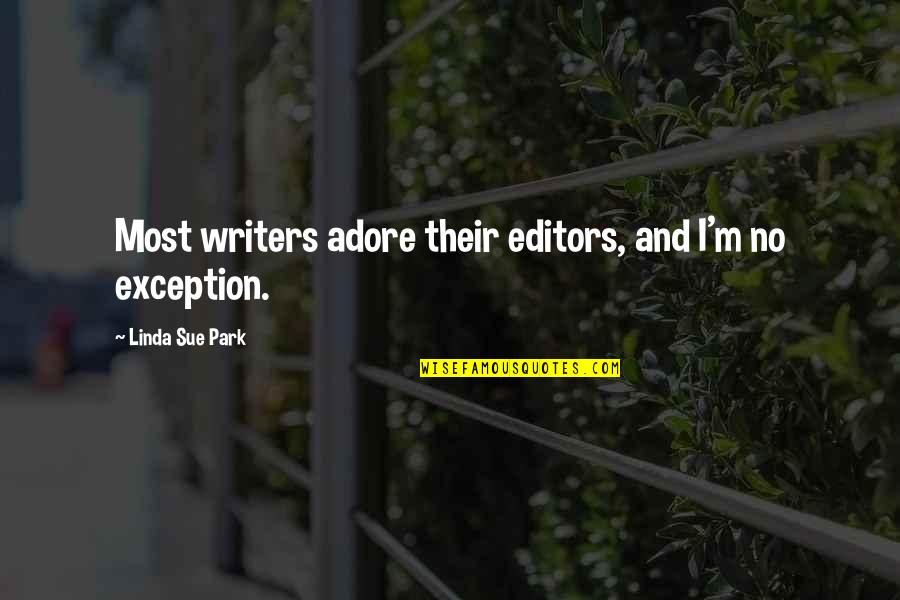 Thumb Finger Quotes By Linda Sue Park: Most writers adore their editors, and I'm no