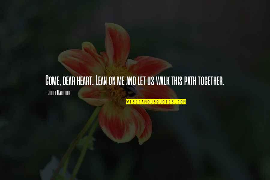 Thumbprints Lamps Quotes By Juliet Marillier: Come, dear heart. Lean on me and let Thumbprints Lamps Quotes By Juliet Marillier: Come, dear heart. Lean on me and let