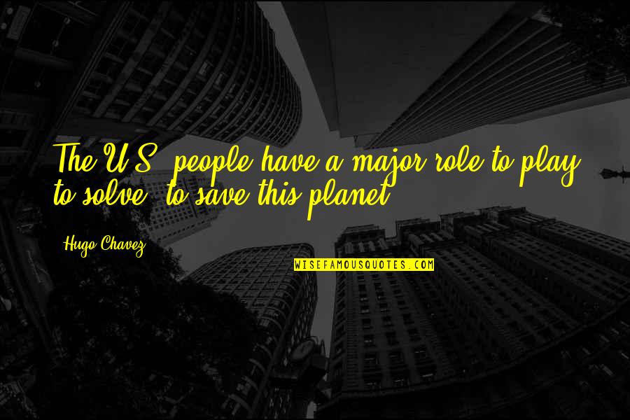 Thumped Quotes By Hugo Chavez: The U.S. people have a major role to