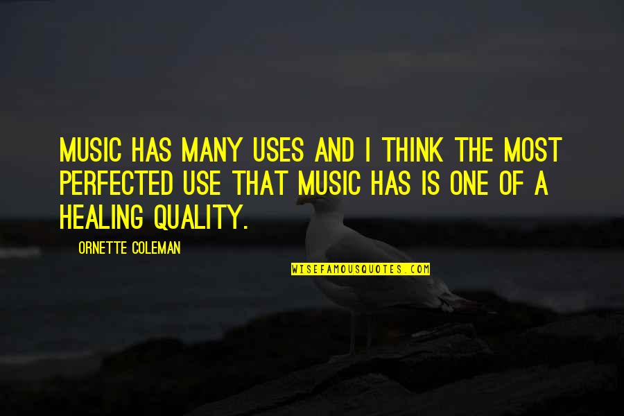 Thunderball Lottery Quotes By Ornette Coleman: Music has many uses and I think the