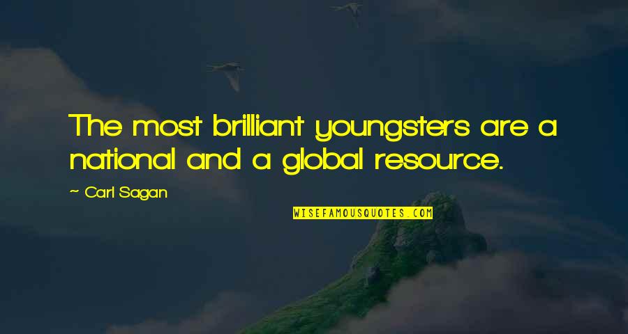 Thunderbolts Quotes By Carl Sagan: The most brilliant youngsters are a national and