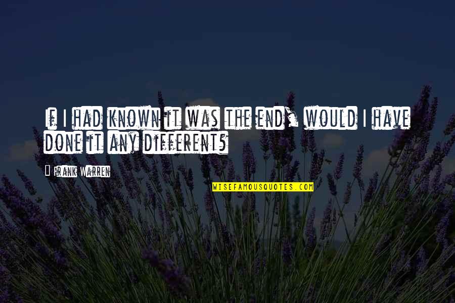 Thunderclouds Lyrics Quotes By Frank Warren: If I had known it was the end,