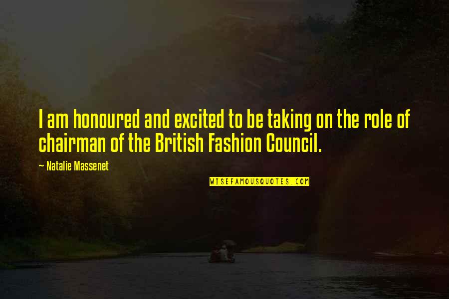 Thundered Down Quotes By Natalie Massenet: I am honoured and excited to be taking Thundered Down Quotes By Natalie Massenet: I am honoured and excited to be taking