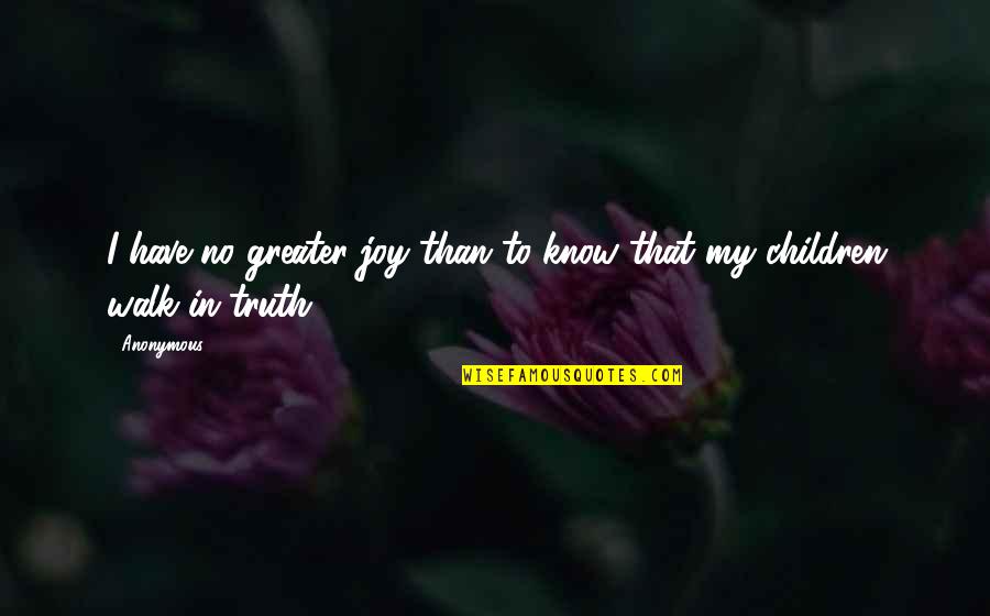 Thunderous Quotes By Anonymous: I have no greater joy than to know