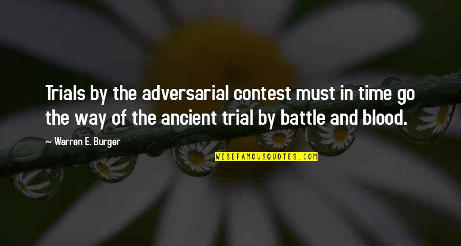 Thundershower Quotes By Warren E. Burger: Trials by the adversarial contest must in time