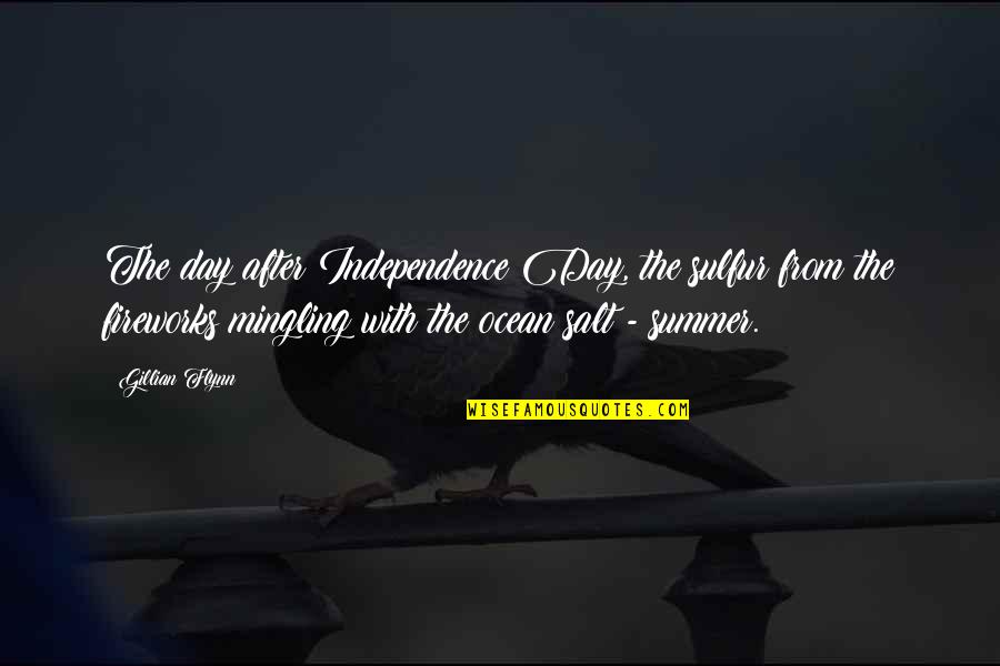 Thunderstruck Bumpers Quotes By Gillian Flynn: The day after Independence Day, the sulfur from Thunderstruck Bumpers Quotes By Gillian Flynn: The day after Independence Day, the sulfur from