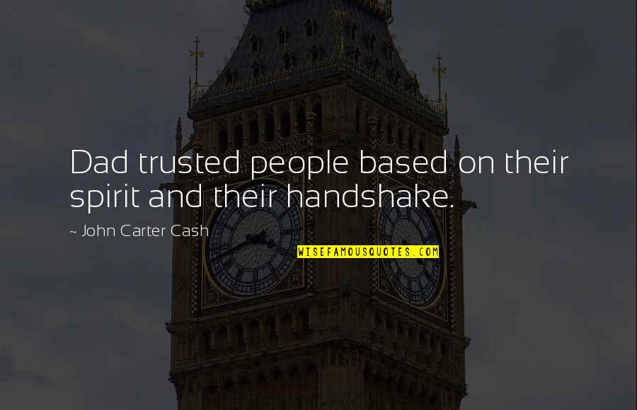 Thunderstruck Full Quotes By John Carter Cash: Dad trusted people based on their spirit and