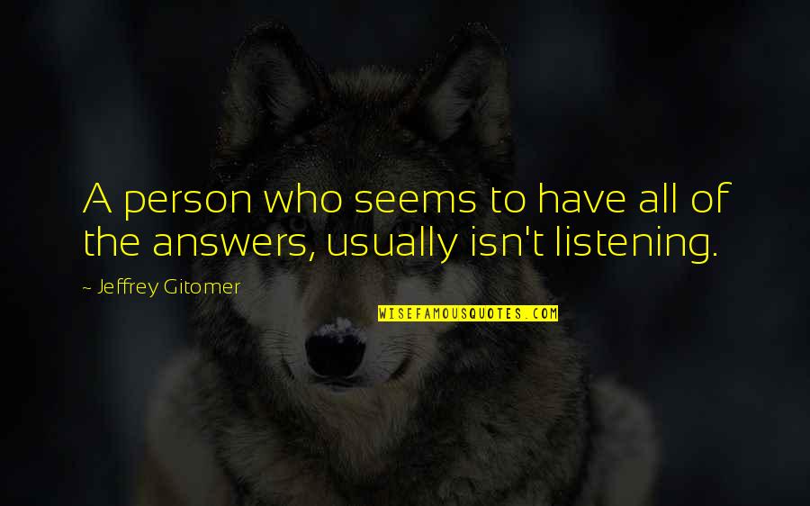 Thurby 2021 Quotes By Jeffrey Gitomer: A person who seems to have all of Thurby 2021 Quotes By Jeffrey Gitomer: A person who seems to have all of