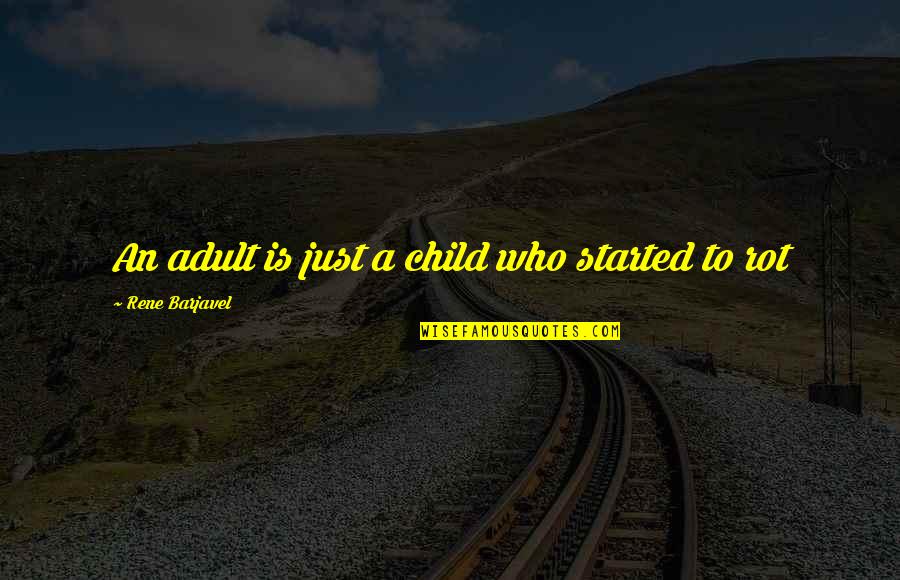 Thurgood Jenkins Quotes By Rene Barjavel: An adult is just a child who started