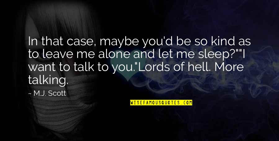 Thurible Quotes By M.J. Scott: In that case, maybe you'd be so kind