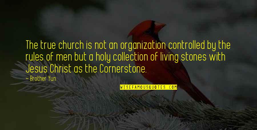 Thurisind Quotes By Brother Yun: The true church is not an organization controlled Thurisind Quotes By Brother Yun: The true church is not an organization controlled