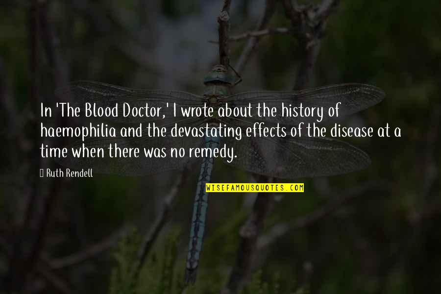 Thurley Quotes By Ruth Rendell: In 'The Blood Doctor,' I wrote about the Thurley Quotes By Ruth Rendell: In 'The Blood Doctor,' I wrote about the