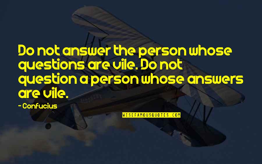 Thurner Cincinnati Quotes By Confucius: Do not answer the person whose questions are Thurner Cincinnati Quotes By Confucius: Do not answer the person whose questions are