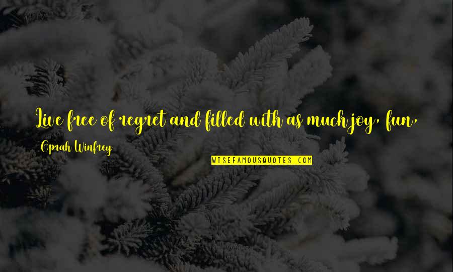 Thurnis Haley Golf Quotes By Oprah Winfrey: Live free of regret and filled with as Thurnis Haley Golf Quotes By Oprah Winfrey: Live free of regret and filled with as