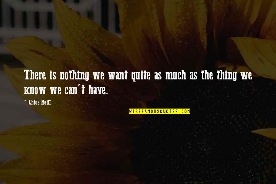 Thuroness Quotes By Chloe Neill: There is nothing we want quite as much