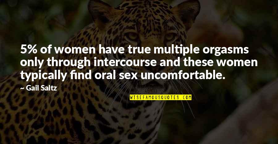 Thurow Quotes By Gail Saltz: 5% of women have true multiple orgasms only