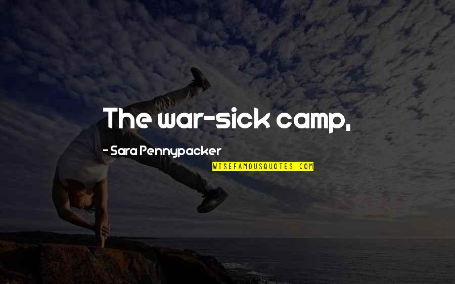 Thursday Morning Funny Quotes By Sara Pennypacker: The war-sick camp,