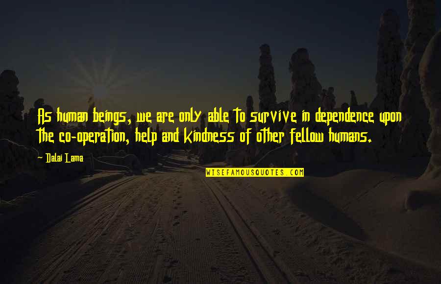 Thursday Night Blessing Images And Quotes By Dalai Lama: As human beings, we are only able to Thursday Night Blessing Images And Quotes By Dalai Lama: As human beings, we are only able to