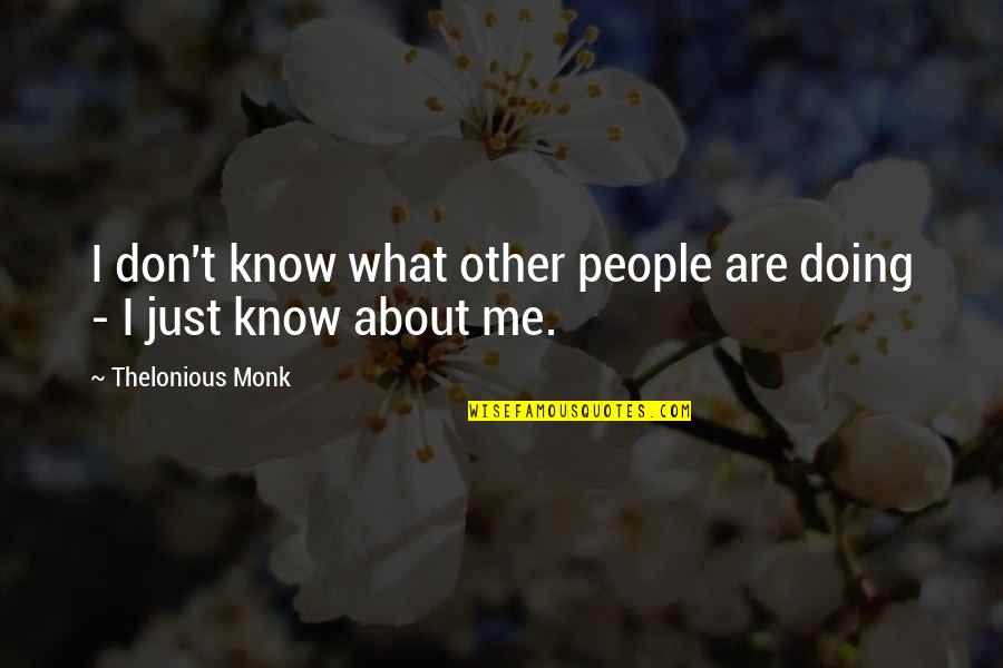 Thursday Night Funny Quotes By Thelonious Monk: I don't know what other people are doing