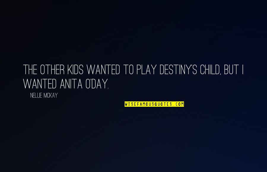 Thus Spoke Zarathustra Overman Quotes By Nellie McKay: The other kids wanted to play Destiny's Child,