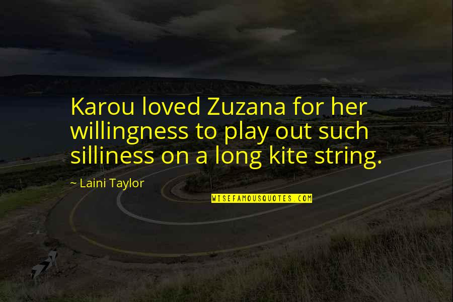 Thyagaraja Keerthana Quotes By Laini Taylor: Karou loved Zuzana for her willingness to play