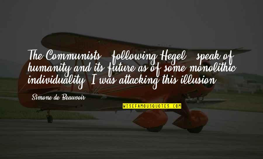 Thyagarajan Young Quotes By Simone De Beauvoir: The Communists , following Hegel , speak of