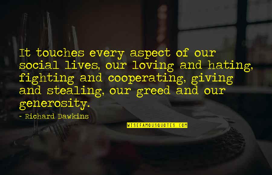 Ti Lyric Quotes By Richard Dawkins: It touches every aspect of our social lives, Ti Lyric Quotes By Richard Dawkins: It touches every aspect of our social lives,