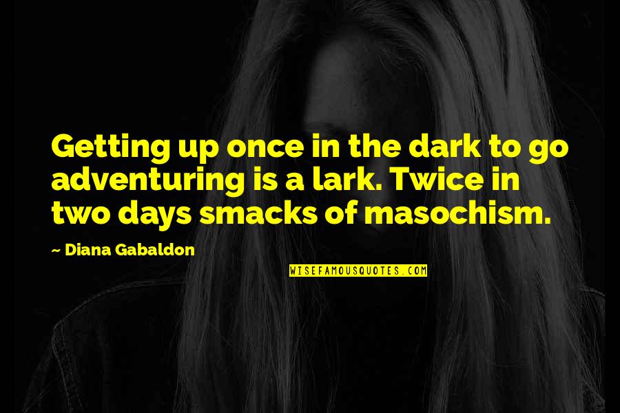 Tiahrt Introduces Quotes By Diana Gabaldon: Getting up once in the dark to go