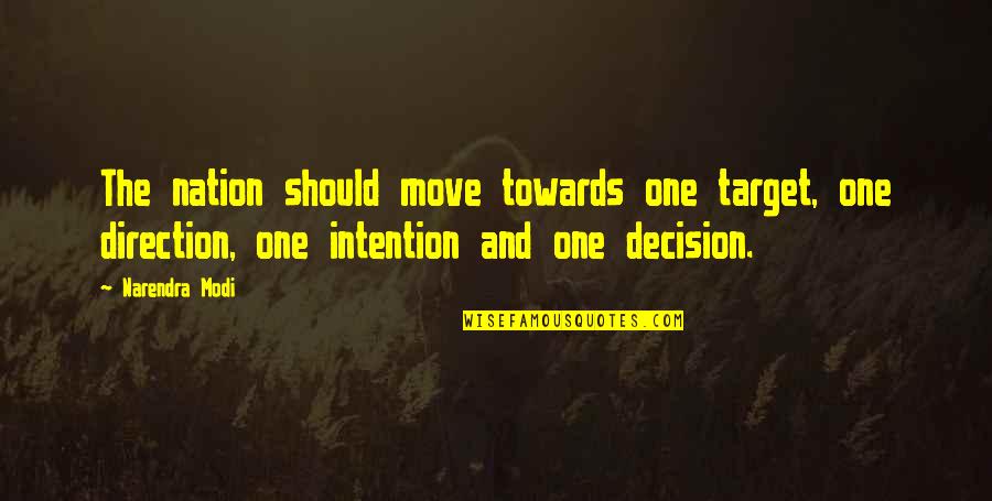 Tiahrt Policy Quotes By Narendra Modi: The nation should move towards one target, one Tiahrt Policy Quotes By Narendra Modi: The nation should move towards one target, one