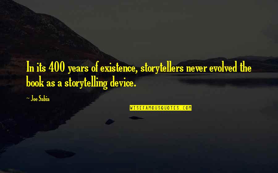 Tiamban Quotes By Joe Sabia: In its 400 years of existence, storytellers never