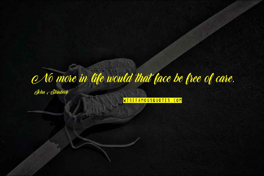 Tianna Peters Quotes By John Steinbeck: No more in life would that face be