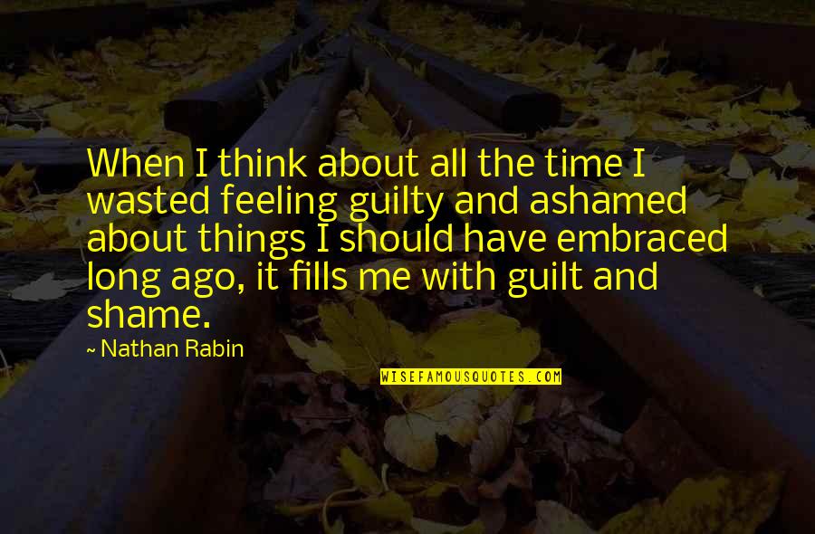 Tianna Peters Quotes By Nathan Rabin: When I think about all the time I