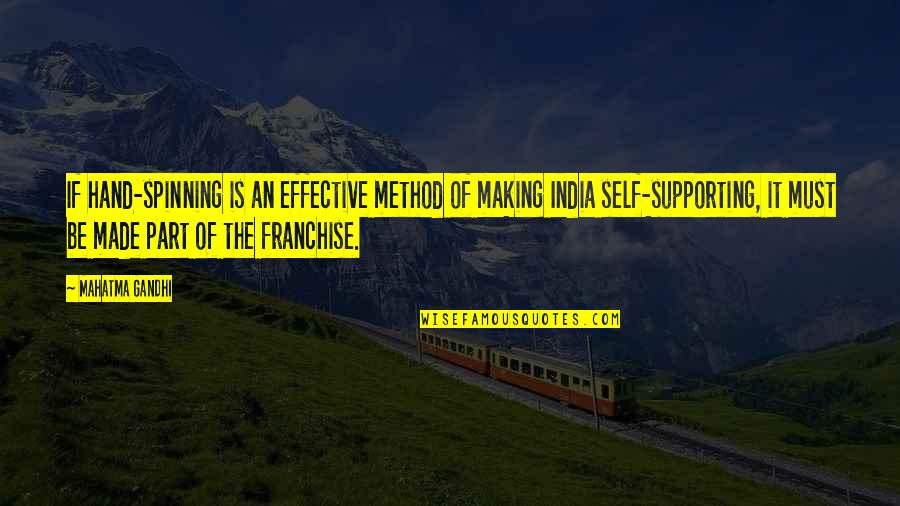 Tibay Bahay Quotes By Mahatma Gandhi: If hand-spinning is an effective method of making Tibay Bahay Quotes By Mahatma Gandhi: If hand-spinning is an effective method of making
