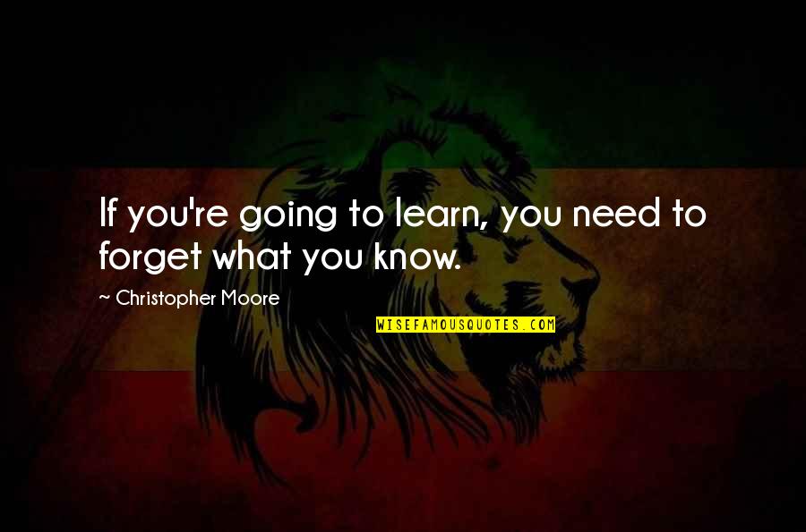 Tibebe Menkir Quotes By Christopher Moore: If you're going to learn, you need to Tibebe Menkir Quotes By Christopher Moore: If you're going to learn, you need to