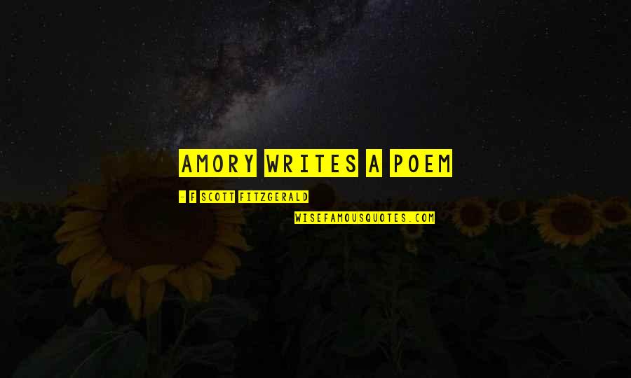 Tibebe Menkir Quotes By F Scott Fitzgerald: AMORY WRITES A POEM
