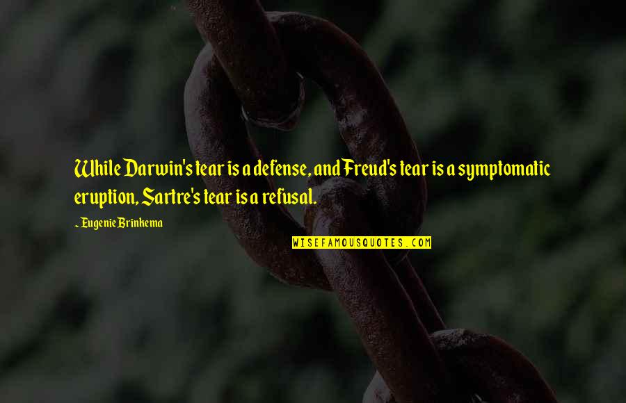 Tibet Wisdom Quotes By Eugenie Brinkema: While Darwin's tear is a defense, and Freud's Tibet Wisdom Quotes By Eugenie Brinkema: While Darwin's tear is a defense, and Freud's