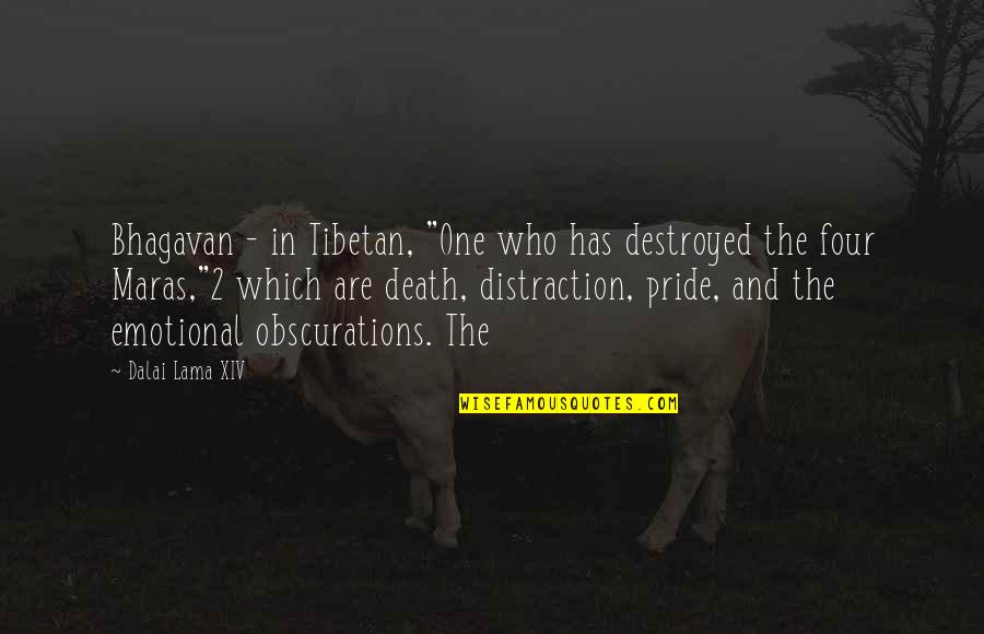 Tibetan Death Quotes By Dalai Lama XIV: Bhagavan - in Tibetan, "One who has destroyed