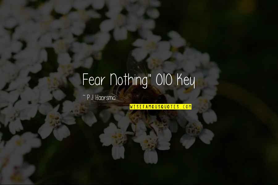 Tibetan Quartz Quotes By P.J. Haarsma: Fear Nothing" OIO Key
