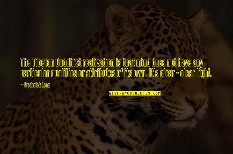 Tibetan Quotes By Frederick Lenz: The Tibetan Buddhist realization is that mind does