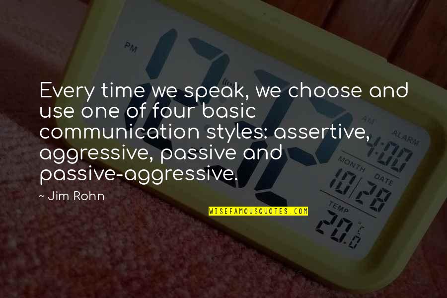 Tibur Quotes By Jim Rohn: Every time we speak, we choose and use Tibur Quotes By Jim Rohn: Every time we speak, we choose and use