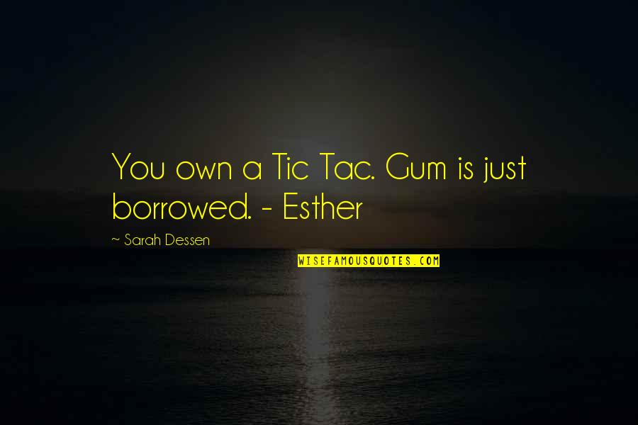 Tic Tac Quotes By Sarah Dessen: You own a Tic Tac. Gum is just