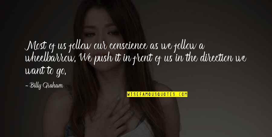 Ticari Defterler Quotes By Billy Graham: Most of us follow our conscience as we Ticari Defterler Quotes By Billy Graham: Most of us follow our conscience as we