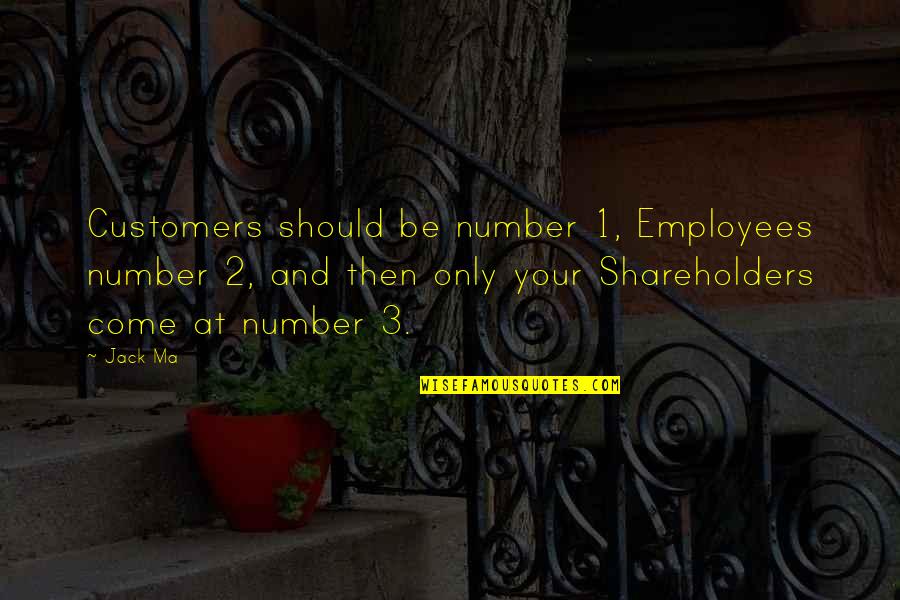 Tichy Decals Quotes By Jack Ma: Customers should be number 1, Employees number 2,