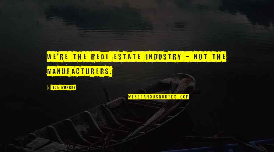 Tick For Tac Quotes By Joe Murray: We're the real estate industry - not the