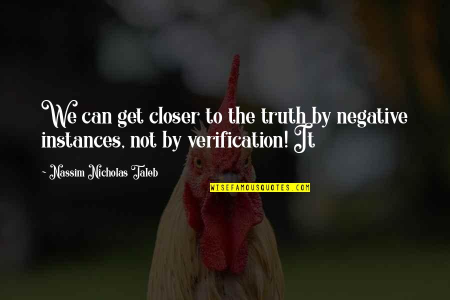 Ticket And Reservation Quotes By Nassim Nicholas Taleb: We can get closer to the truth by Ticket And Reservation Quotes By Nassim Nicholas Taleb: We can get closer to the truth by