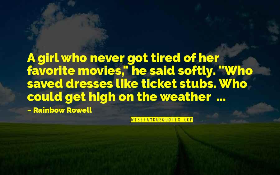 Ticket Quotes By Rainbow Rowell: A girl who never got tired of her