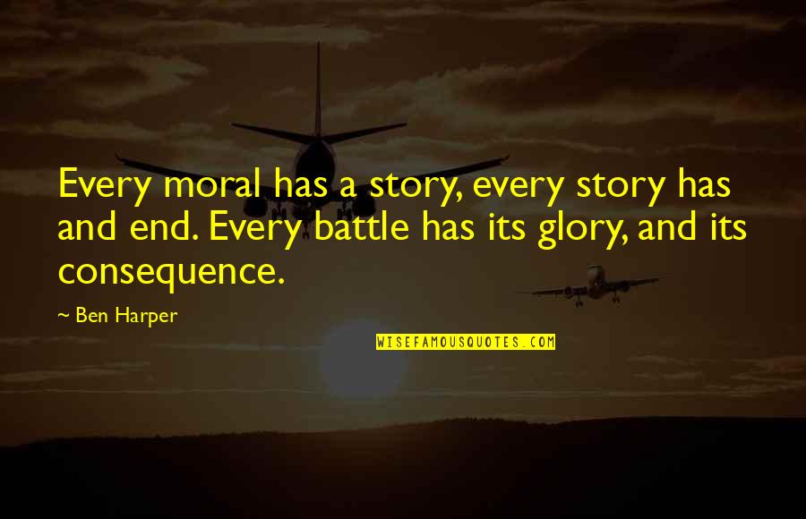 Tickey Creeper Quotes By Ben Harper: Every moral has a story, every story has