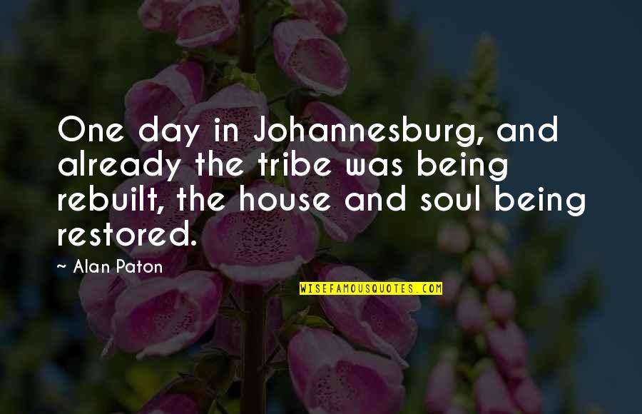 Tickings Quotes By Alan Paton: One day in Johannesburg, and already the tribe