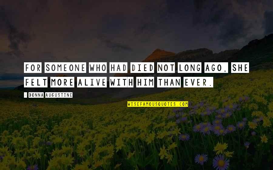 Tickles St Quotes By Donna Augustine: For someone who had died not long ago,